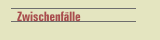 Zwischenfälle