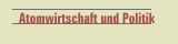 Atomwirtschaft und Politik